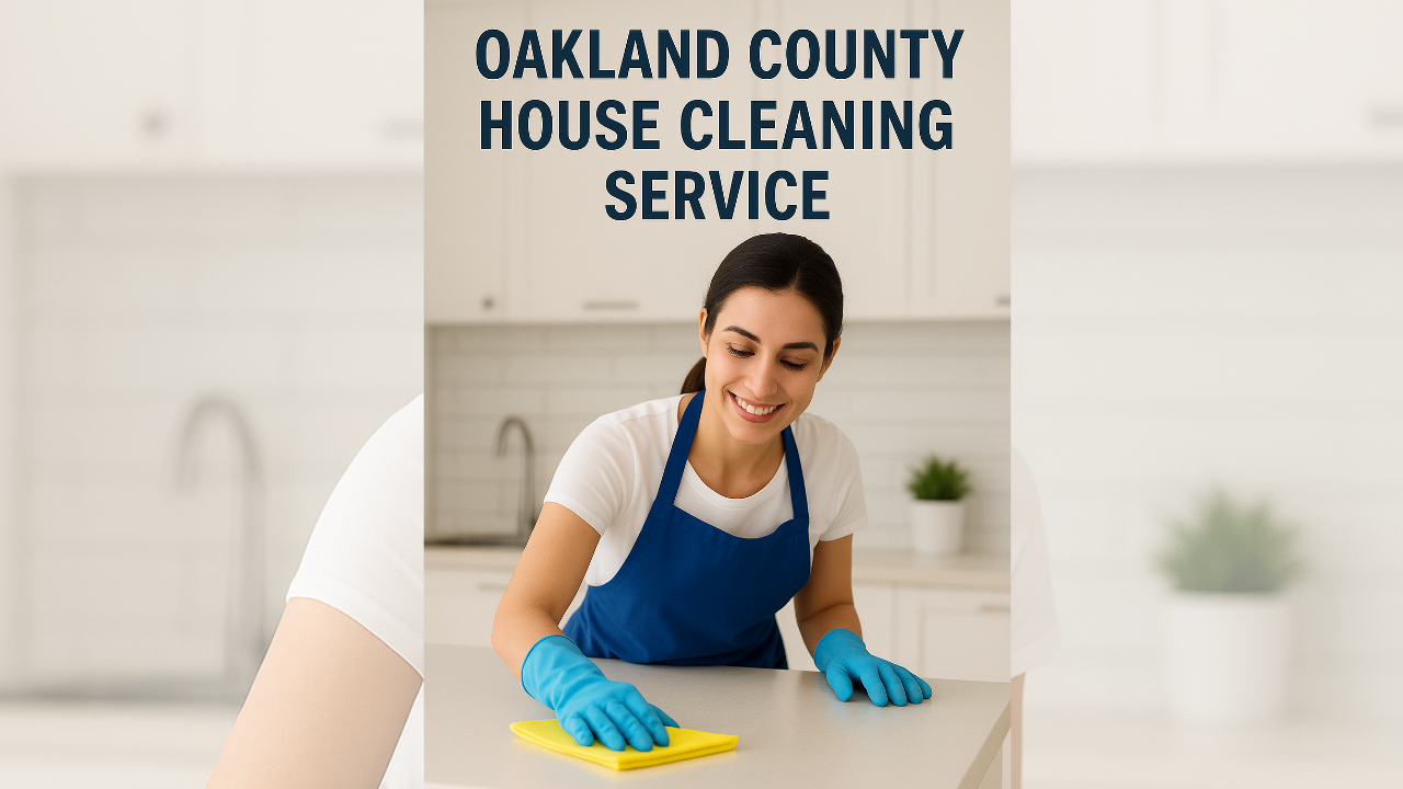 Oakland County House Cleaning Service